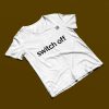 SWITCH OFF T-Shirt